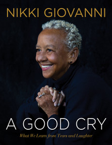 A Good Cry (What We Learn From Tears and Laughter) - 9780062399458 by Nikki Giovanni