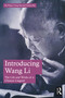 Introducing Wang Li (The Life and Works of a Chinese Linguist) by Bo Wang, Tianqi Ma, Yuanyi Ma, 9781032399423