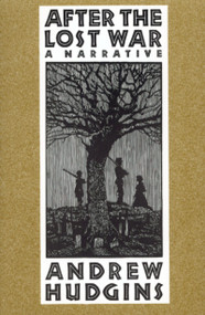 After The Lost War (A Narrative) by Andrew Hudgins, 9780395457139