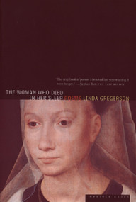 The Woman Who Died In Her Sleep by Linda Gregerson, 9780395822890