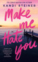 Make Me Hate You by Kandi Steiner, 9781923232563