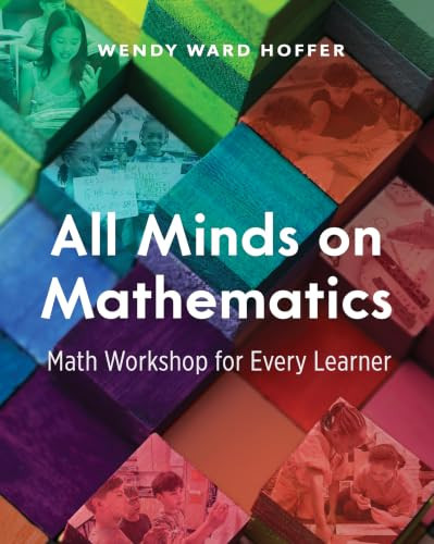 All Minds on Mathematics (Math Workshop for Every Learner) by Wendy Ward Hoffer, 9798202067471