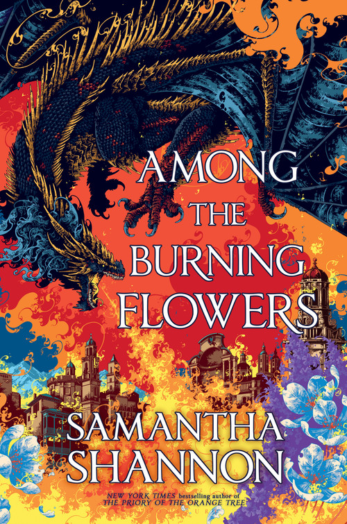 Among the Burning Flowers by Samantha Shannon, 9798260201190