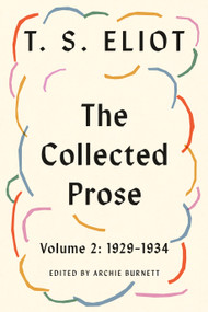 The Collected Prose, Volume 2: 1929-1934 by T. S. Eliot, Archie Burnett, 9780374616953