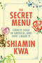 The Secret Menu (Chinese Food in America, and How I Made It) by Shiamin Kwa, 9780374616120