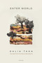 Enter World (Poems) by Dalia Taha, 9781644454251