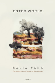 Enter World (Poems) by Dalia Taha, 9781644454251