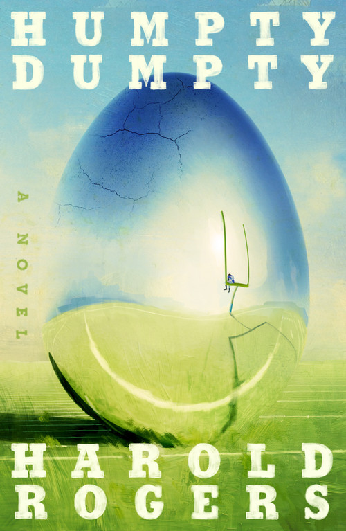 Humpty Dumpty (A Novel) by Harold Rogers, 9780374620400