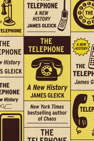 The Telephone (A New History) by James Gleick, 9780374618940