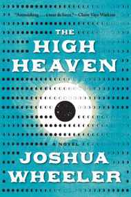 The High Heaven (A Novel) - 9781644454145 by Joshua Wheeler, 9781644454145