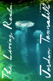 The Living Realm (A Novel) by Jordan Tannahill, 9780374621728