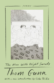 The Man with Night Sweats (Poems) - 9780374618476 by Thom Gunn, Colm Tóibín, 9780374618476
