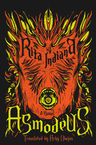 Asmodeus (A Novel) by Rita Indiana, 9781644454107