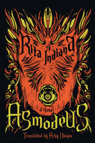 Asmodeus (A Novel) by Rita Indiana, 9781644454107