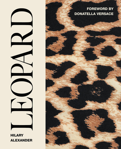Leopard (Fashion's Most Powerful Print) by Hilary Alexander, 9781786273246