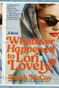 Whatever Happened to Lori Lovely? (A Novel) - 9780063338753 by Sarah McCoy, 9780063338753
