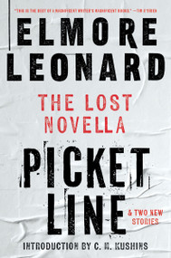 Picket Line (The Lost Novella and Two New Stories) - 9780063389380 by Elmore Leonard, C. M. Kushins, 9780063389380