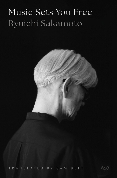 Music Sets You Free by Ryuichi Sakamoto, Sam Bett, 9780063416505