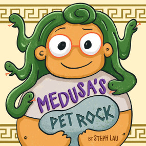Medusa's Pet Rock by Steph Lau, Steph Lau, 9780063444515