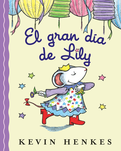 El gran día de Lily (Lily's Big Day (Spanish edition)) - 9780063517141 by Kevin Henkes, Kevin Henkes, 9780063517141