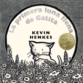 La primera luna llena de Gatit (A Kitten's First Full Moon (Spanish edition), A Caldecott Award Winner) by Kevin Henkes, Kevin Henkes, 9780063517134