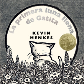 La primera luna llena de Gatit (A Kitten's First Full Moon (Spanish edition), A Caldecott Award Winner) by Kevin Henkes, Kevin Henkes, 9780063517134