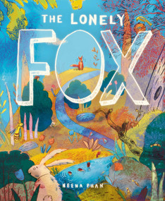 The Lonely Fox by Neena Phan, Neena Phan, 9780063432642
