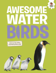 Awesome Water Birds by Eliza Jeffery, Marina Halek, 9781835697719