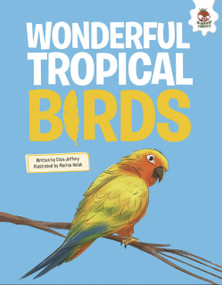 Wonderful Tropical Birds by Eliza Jeffery, Marina Halek, 9781835697702