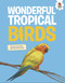 Wonderful Tropical Birds by Eliza Jeffery, Marina Halek, 9781835697702