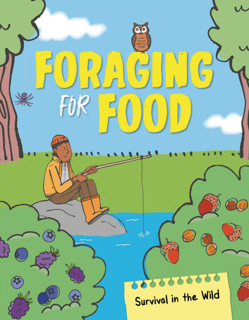 Foraging for Food (From Making Fishing Rods to Cooking Over Campires) by Chris Oxlade, Laura Wood, 9781835697610