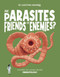 Are Parasites Friends or Enemies? (Discover the Science Behind Parasitology) by Olivia Watson, Daniel Limon, Chloe Grainger, 9781835691649