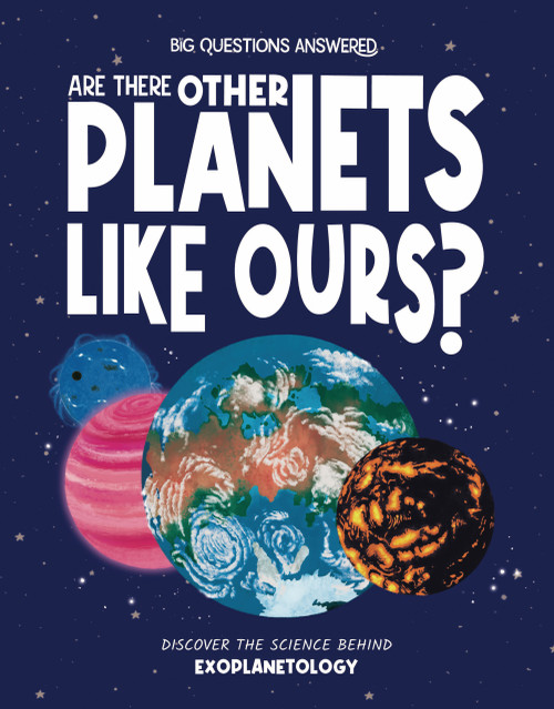 Are There Other Planets Like Ours? (Discover the Science Behind Exoplanetology) by Rosie Rowntree, Daniel Limon, 9781835691663
