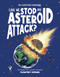 Can We Stop an Asteroid Attack? (Discover the Science Behind Planetary Defense) by Rosie Rowntree, Denis Alonso, 9781835691632