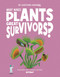 What Makes Plants Great Survivors? (Discover the Science Behind Botany) by Olivia Watson, 9781835691694