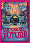 Supersonic Future (The Future of Science Begins Here) by Jools Abrams, Mauro Marchesi, 9781835694886
