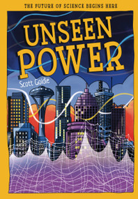 Unseen Power (The Future of Science Begins Here) by Scott Goldie, Moreno Chiacchiera, 9781835694923