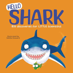 Hello Shark (Big Discoveries for Little Scientists) by Rex Luther, Gemma Steward, 9781835697795