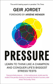 Pressure (Lessons from the psychology of the penalty shootout) by Professor Geir Jordet, 9781915780508