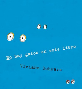 No hay gatos en este libro (Spanish Edition) by Viviane Schwarz, Viviane Schwarz, 9788410406902