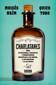 Charlatanes / The Charlatans (Spanish Edition) by Moisés Naím, Quico Toro, 9791387600426