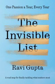 The Invisible List (One Passion a Year, Every Year) by Ravi Gupta, 9780593980859