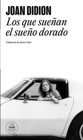 Los que sueñan el sueño dorado / Didion Anthology (Spanish Edition) by Joan Didion, 9788439726340