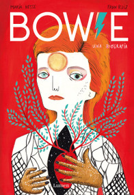 Bowie. Una biografía / Bowie. A Biography (Spanish Edition) by María Hesse, Fran Ruiz, 9788426404657