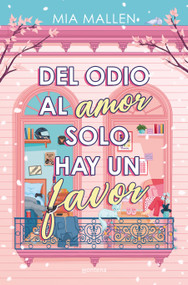 Del odio al amor solo hay un favor / From Hate to Love, There's Only One Favor (Spanish Edition) by Mia Mallen, 9788410396760