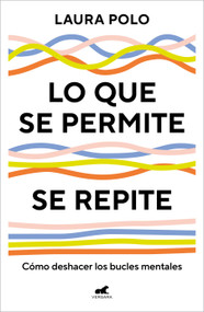 Lo que se permite se repite / What You Tolerate, You Encourage (Spanish Edition) by Laura Polo, 9788410467477