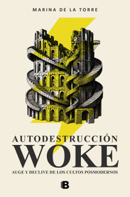 Autodestrucción woke / Woke Self-Destruction (Spanish Edition) by Marina De La Torre, 9788466683005