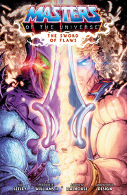 He-Man and the Masters of the Universe Volume 1: The Sword of Flaws by Tim Seeley, Freddie E. Williams II, Andrew Dalhouse, AndWorld Design, 9781506749808