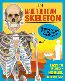 Make Your Own Skeleton (Includes Gigantic 67-Piece Model: Easy to Build - No Glue, No Mess!) by DK, 9798217138647