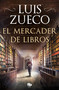 El mercader de libros / The Bookseller (Spanish Edition) by Luis Zueco, 9788413142609